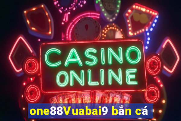 one88Vuabai9 bắn cá