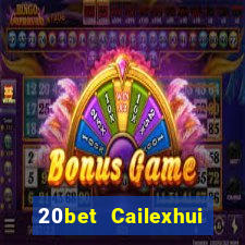 20bet Cailexhui Phần mềm tải về