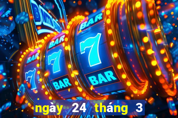 ngày 24 tháng 3 xổ số kiên giang