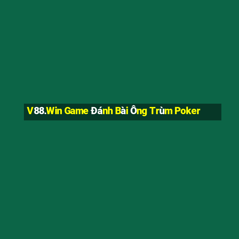 V88.Win Game Đánh Bài Ông Trùm Poker