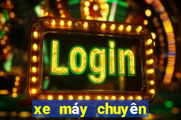 xe máy chuyên dùng là gì