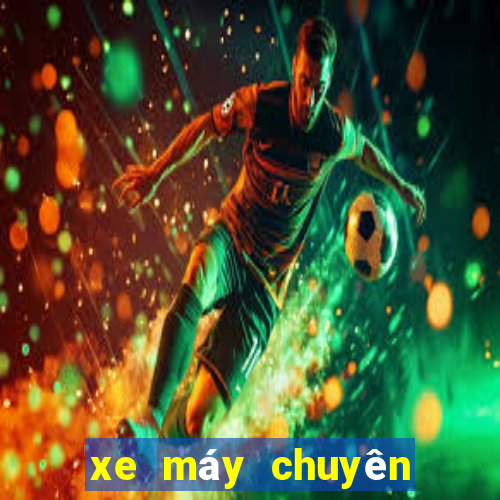 xe máy chuyên dùng là gì