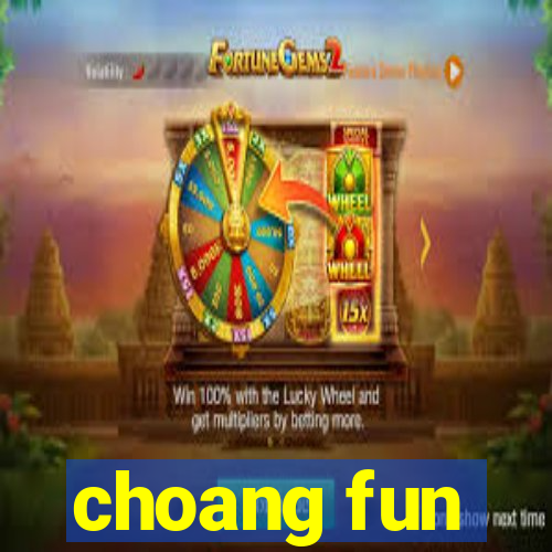 choang fun