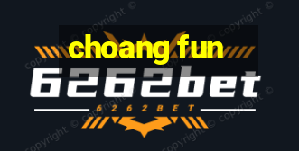 choang fun