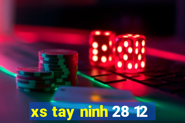 xs tay ninh 28 12