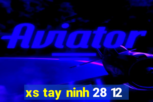 xs tay ninh 28 12