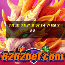 Trực tiếp XSTT4 ngày 22