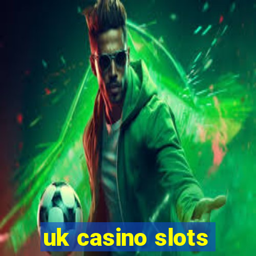 uk casino slots