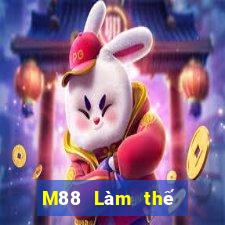 M88 Làm thế nào để download