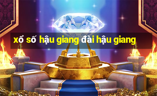 xổ số hậu giang đài hậu giang