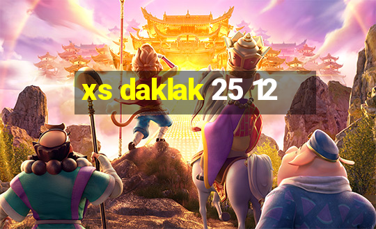 xs daklak 25 12