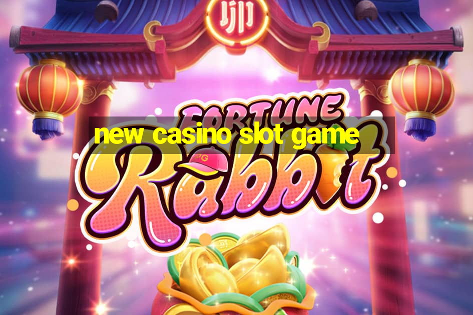 new casino slot game