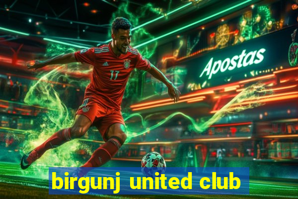 birgunj united club