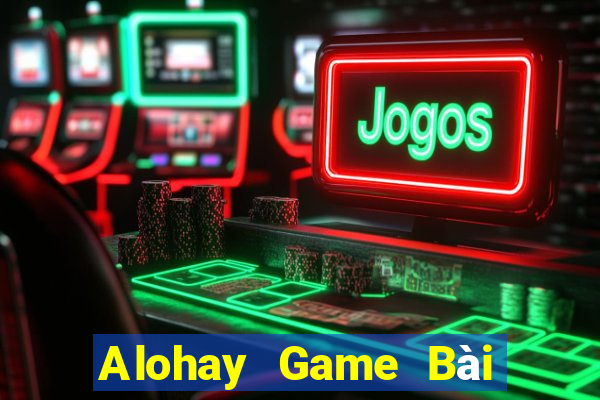 Alohay Game Bài 52 Club