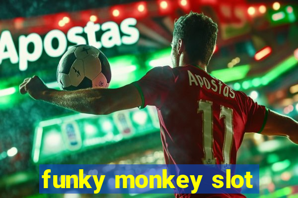 funky monkey slot