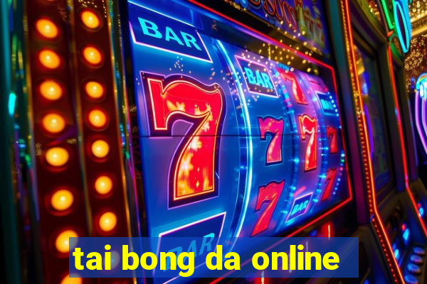 tai bong da online