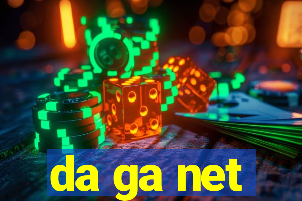 da ga net