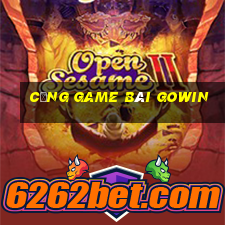 cổng game bài gowin