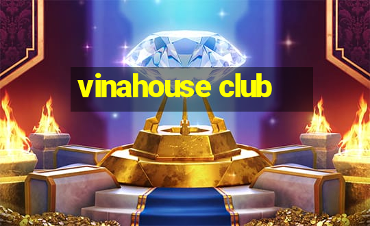 vinahouse club