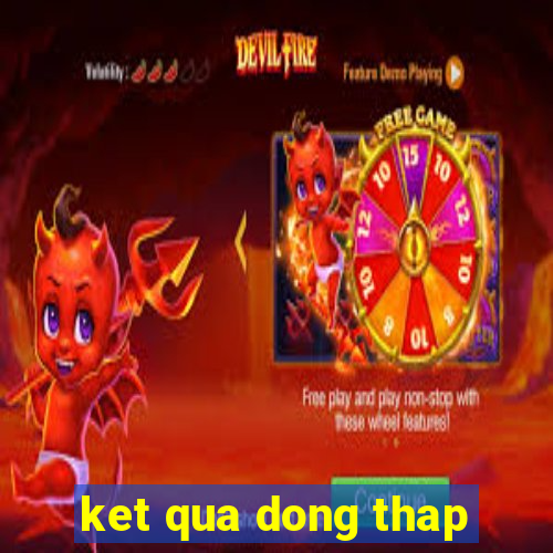 ket qua dong thap