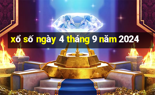 xổ số ngày 4 tháng 9 năm 2024