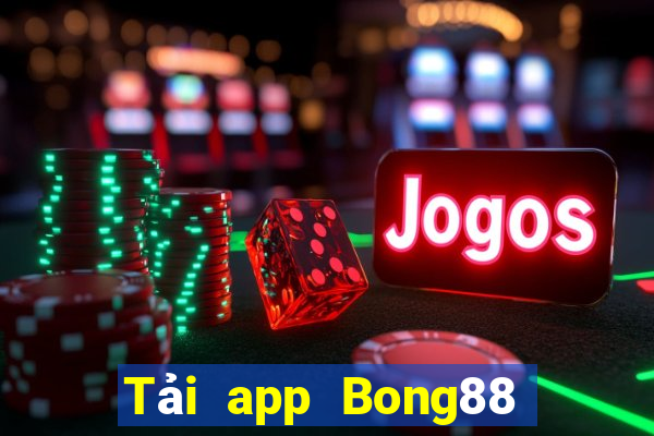 Tải app Bong88 Tặng 188k