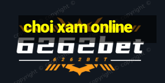 choi xam online