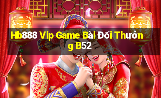 Hb888 Vip Game Bài Đổi Thưởng B52