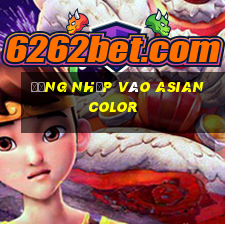 Đăng nhập vào Asian Color