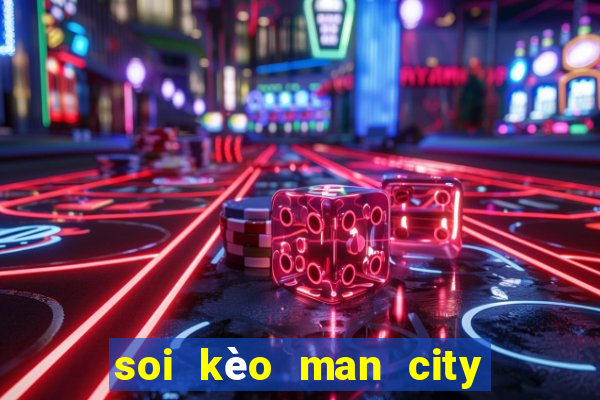 soi kèo man city vs club