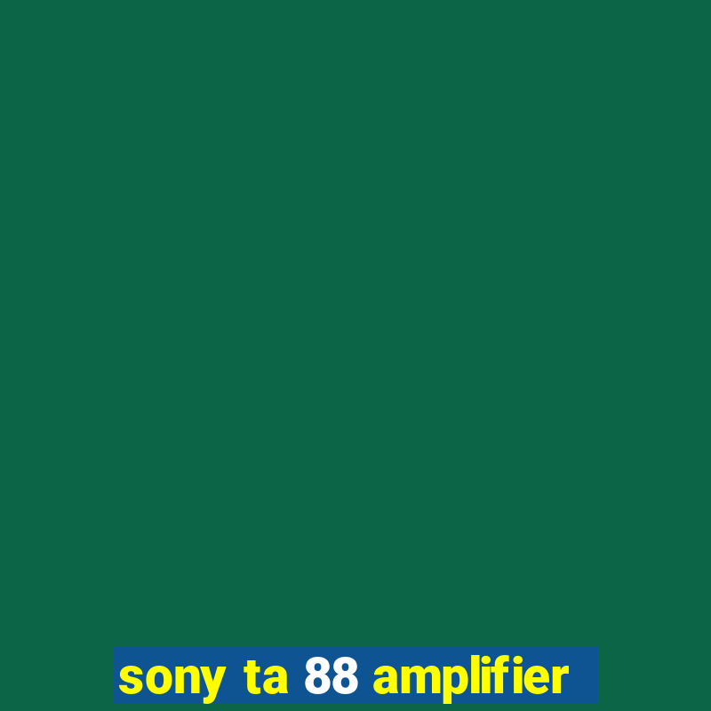 sony ta 88 amplifier