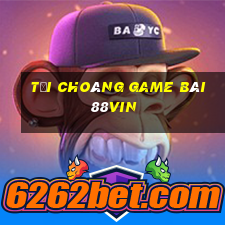 Tải Choáng Game Bài 88Vin