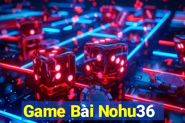 Game Bài Nohu36