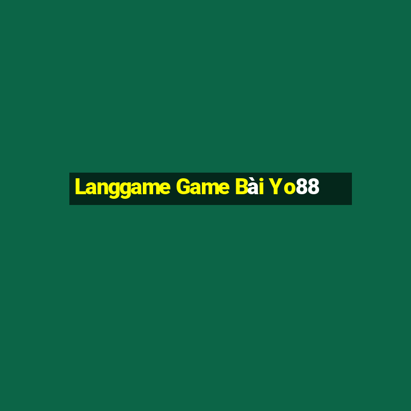 Langgame Game Bài Yo88