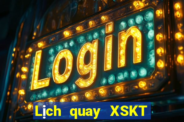 Lịch quay XSKT ngày mai