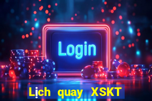 Lịch quay XSKT ngày mai