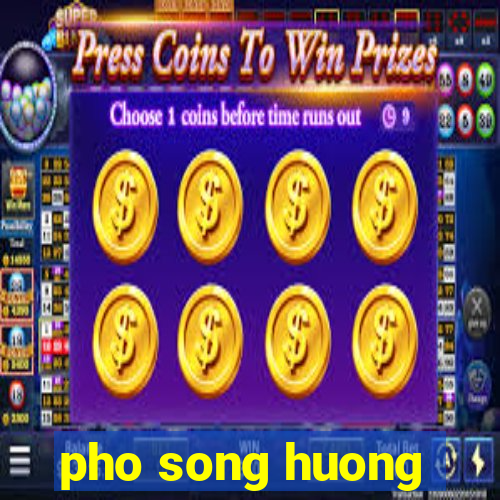 pho song huong