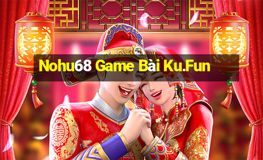 Nohu68 Game Bài Ku.Fun