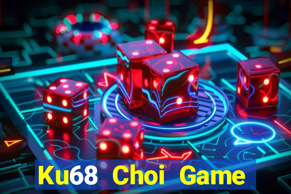 Ku68 Choi Game Đánh Bài