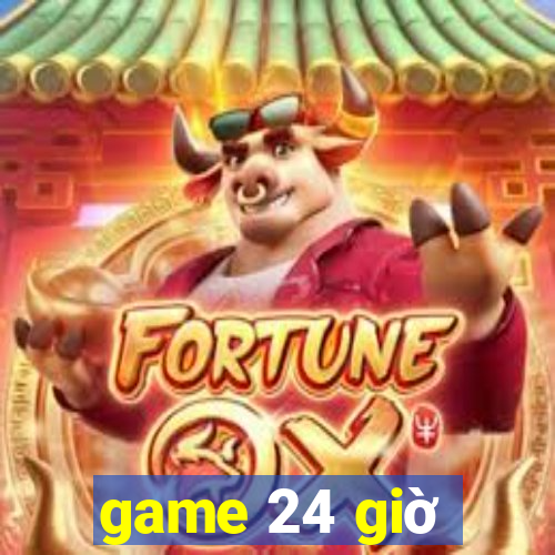 game 24 giờ