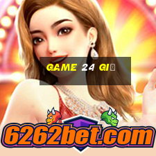 game 24 giờ