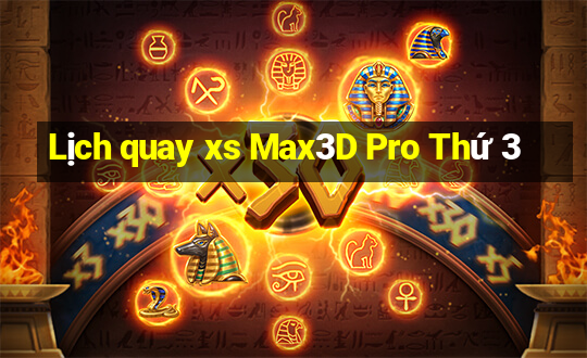 Lịch quay xs Max3D Pro Thứ 3