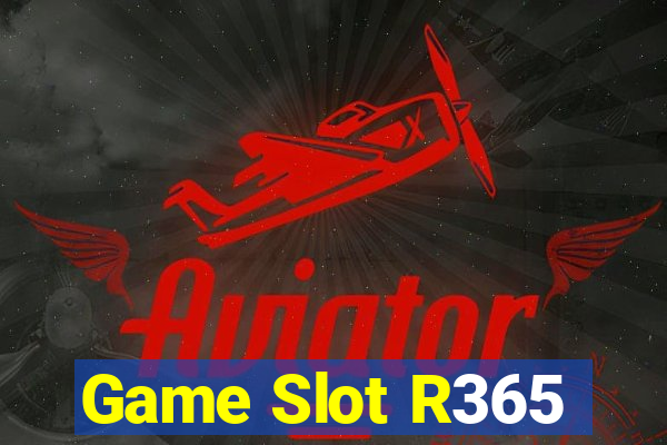 Game Slot R365