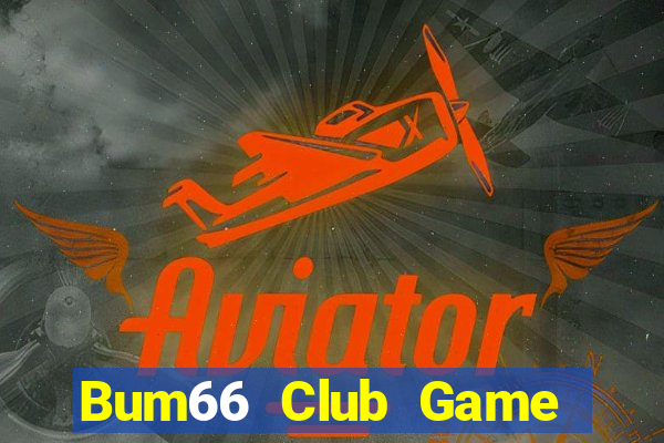 Bum66 Club Game Bài Đổi Thưởng Uy Tín