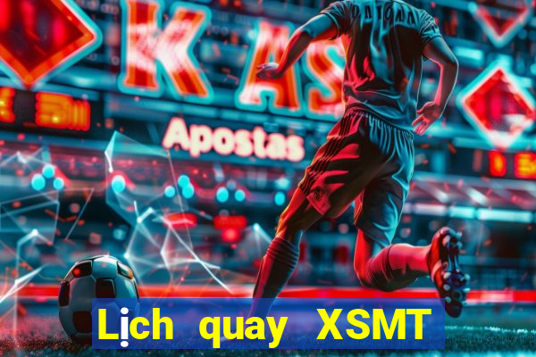 Lịch quay XSMT ngày 27