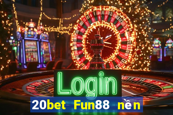 20bet Fun88 nền tảng Chuang Color