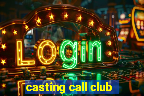 casting call club