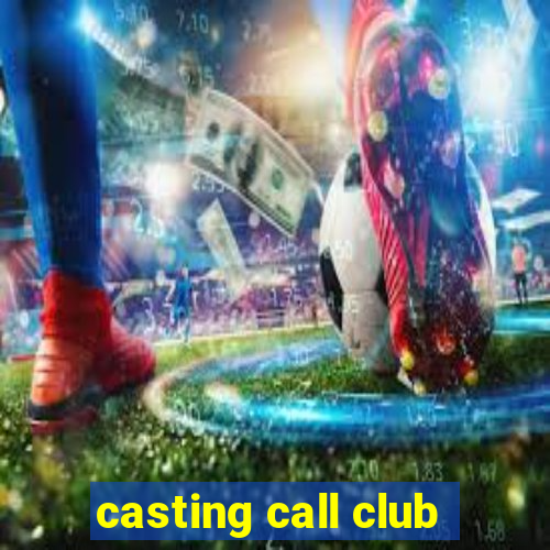 casting call club