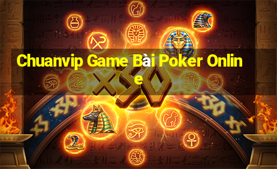 Chuanvip Game Bài Poker Online