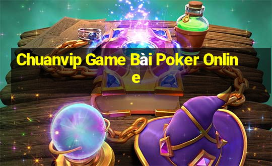 Chuanvip Game Bài Poker Online